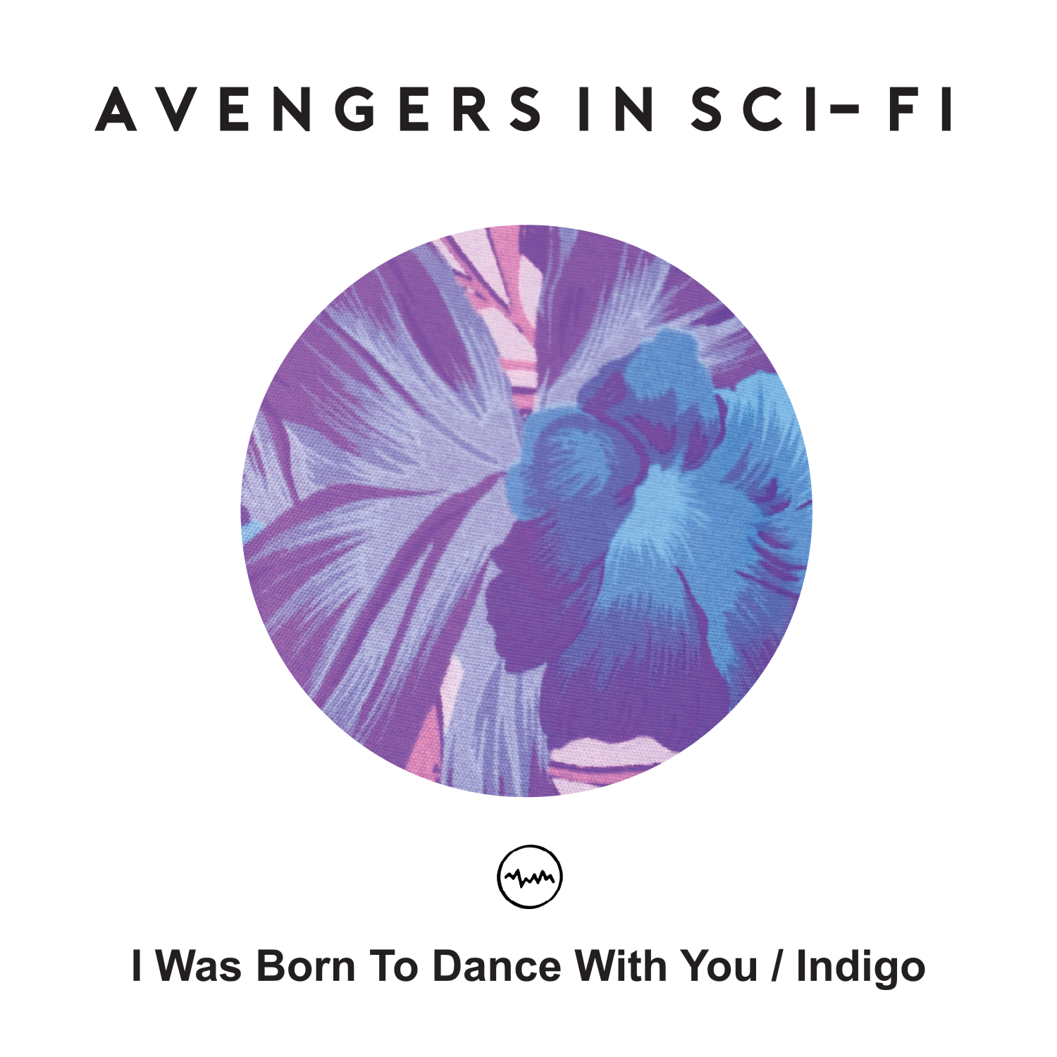 avengers in sci-fi NEW Single I WAS BORN TO DANCE WITH YOU / INDIGO RELEASE